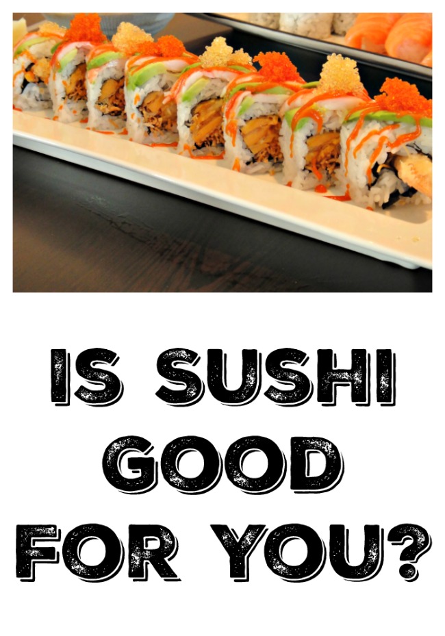 Is Sushi Good For You 