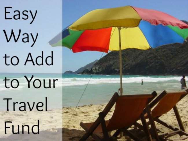 Easy Way to Add to Your Travel Fund