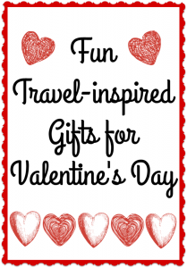 Fun Travel inspired Gifts for Valentine's Day